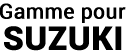 gamme_pour_suzuki