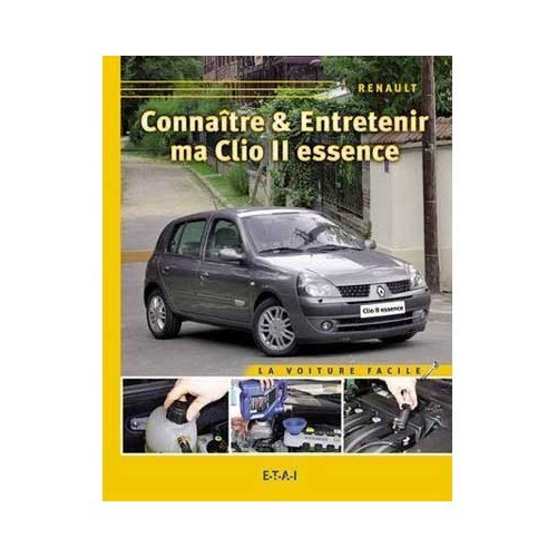  Connaitre et entretenir ma Clio 2 Essence - aux éditions ETAI - UF04601 