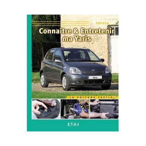  Understand and maintain my Yaris - ETAI publishing - UF04611 