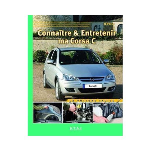  Connaitre et entretenir ma Corsa C - aux éditions ETAI - UF04615 