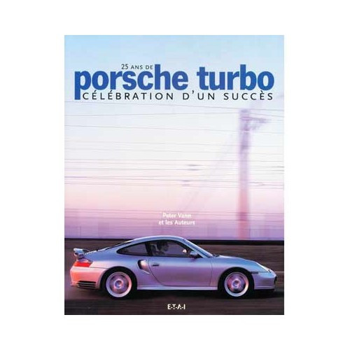  "25 ans de Porsche Turbo, célébration d'un succès" [25 years of the Porsche Turbo, acelebration of success] - UF05107 